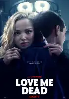  Люби меня мертвым смотреть онлайн (2024) 