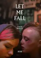 смотреть онлайн Дай мне упасть (2018) бесплатно в HD 